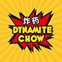 Dynamite Chow
